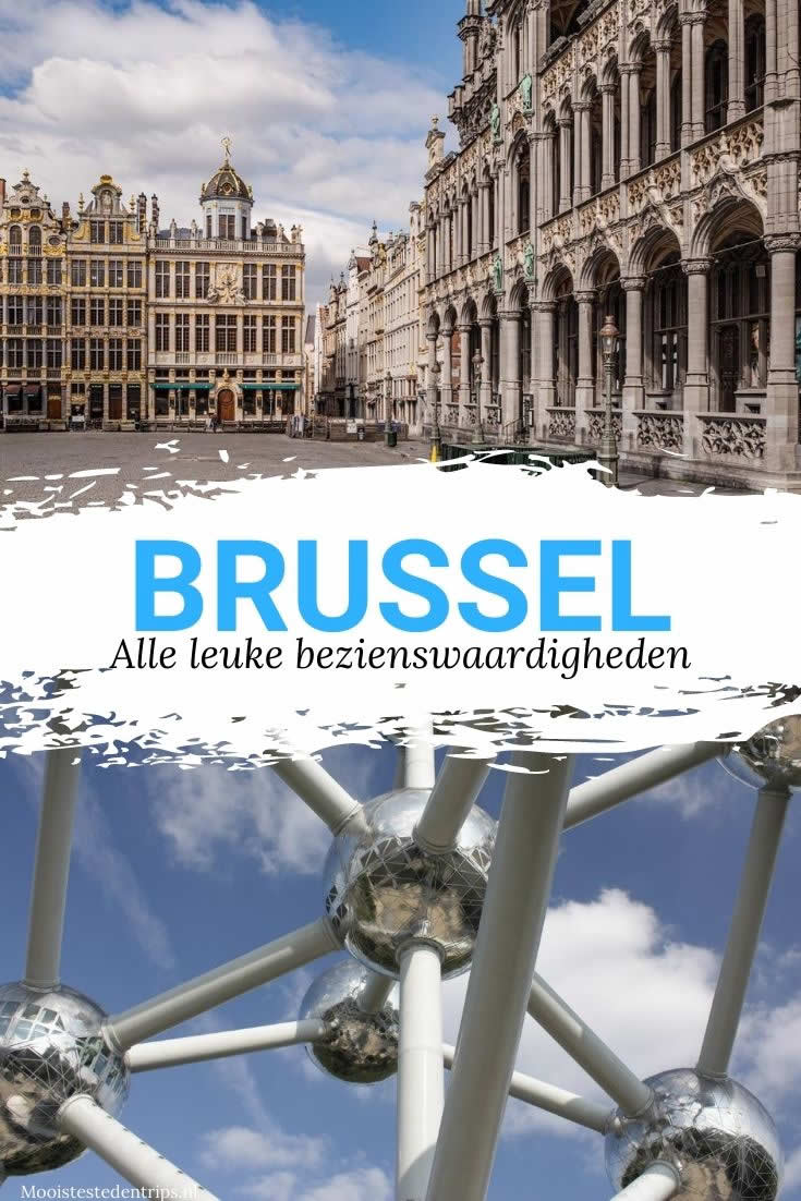 Wat te doen in Brussel? De leukste bezienswaardigheden Brussel | Mooistestedentrips.nl