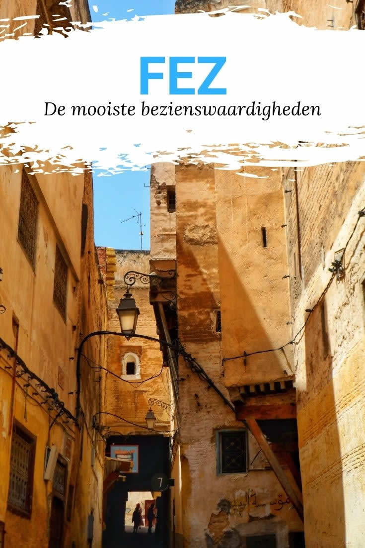 Fez Marokko, de mooiste bezienswaardigheden in Fez Marokko | Mooistestedentrips.nl